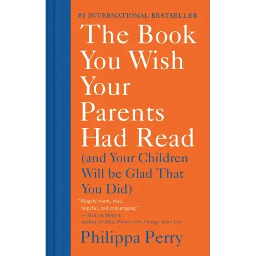 The Book You Wish Your Parents Had Read: (And Your Children Will Be Glad That You Did) - Hardcover