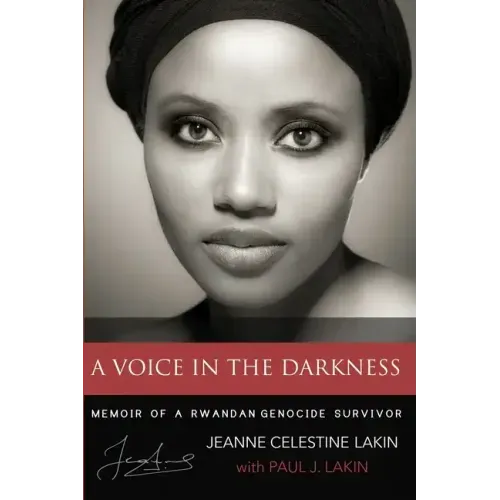 A Voice in the Darkness: Memoir of a Rwandan Genocide Survivor - Paperback