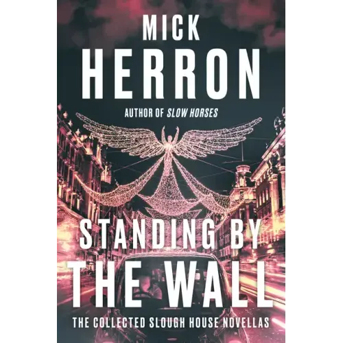 Standing by the Wall: The Collected Slough House Novellas - Paperback