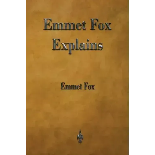 Emmet Fox Explains - Paperback