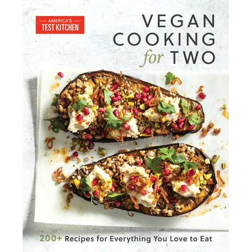 Vegan Cooking for Two: 200+ Recipes for Everything You Love to Eat - Paperback