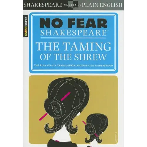 The Taming of the Shrew: No Fear Shakespeare Side-By-Side Plain English - Paperback