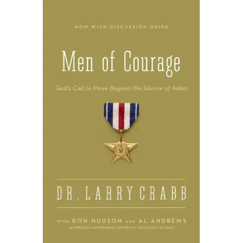 Men of Courage: God's Call to Move Beyond the Silence of Adam - Paperback