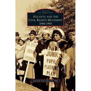 Atlanta and the Civil Rights Movement: 1944-1968 - Hardcover