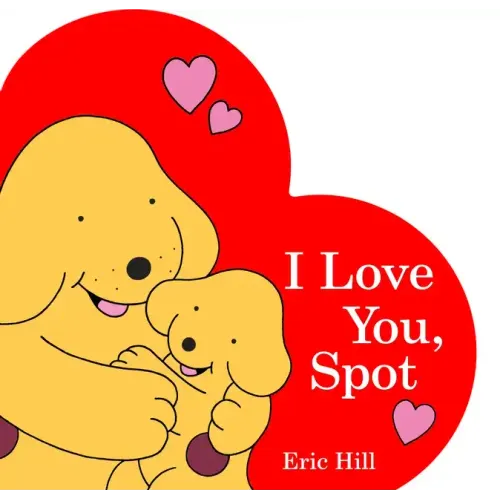 I Love You, Spot - Board Book