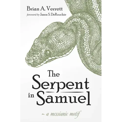 The Serpent in Samuel: A Messianic Motif - Paperback