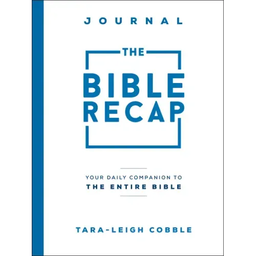 The Bible Recap Journal: Your Daily Companion to the Entire Bible - Paperback