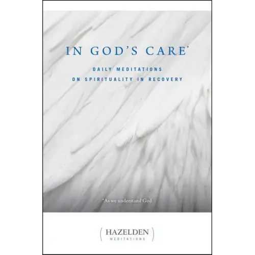 In God's Care: Daily Meditations on Spirituality in Recovery - Paperback