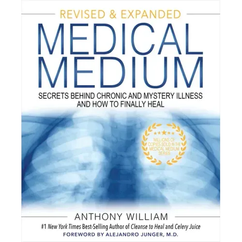 Medical Medium: Secrets Behind Chronic and Mystery Illness and How to Finally Heal (Revised and Expanded Edition) - Hardcover