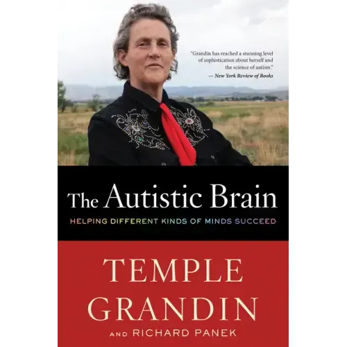 The Autistic Brain: Helping Different Kinds of Minds Succeed - Paperback