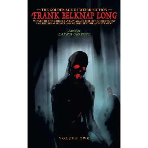 The Golden Age of Weird Fiction: Frank Belknap Long (Vol. 2) - Hardcover
