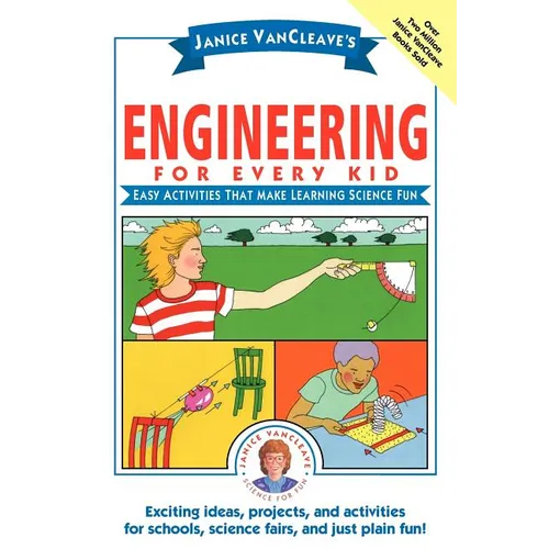 Janice Vancleave's Engineering for Every Kid: Easy Activities That Make Learning Science Fun - Paperback