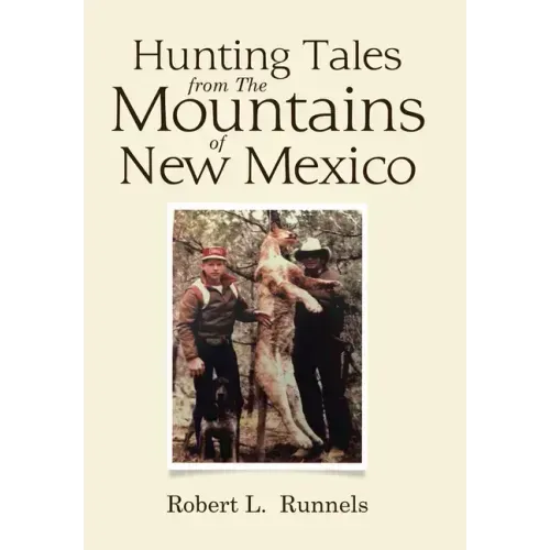 Hunting Tales from The Mountains of New Mexico - Hardcover