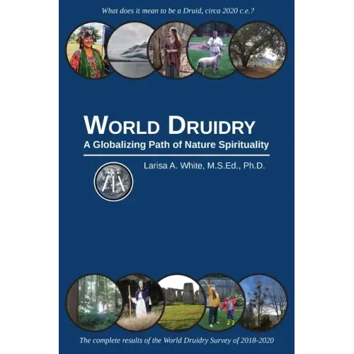 World Druidry: A Globalizing Path of Nature Spirituality - Paperback