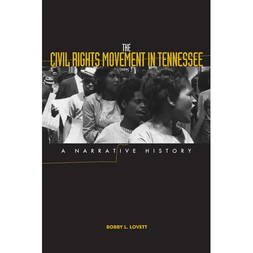 The Civil Rights Movement in Tennessee: A Narrative History - Paperback