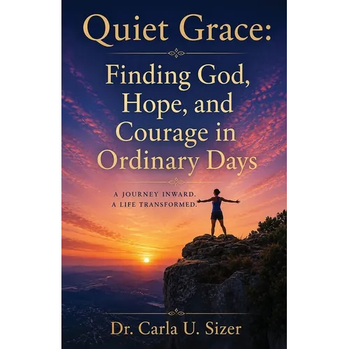 Quiet Grace: Finding God, Hope, and Courage in Ordinary Days - Paperback