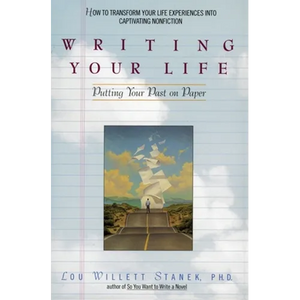 Writing Your Life: Putting Your Past on Paper - Paperback