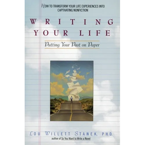 Writing Your Life: Putting Your Past on Paper - Paperback
