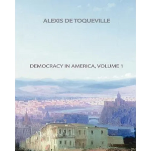 Democracy In America, Volume 1 - Paperback