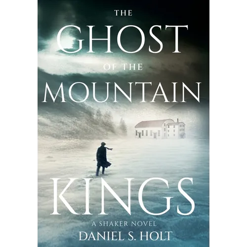 The Ghost of the Mountain Kings: A Shaker Novel - Hardcover