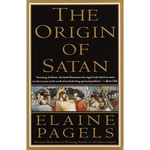The Origin of Satan: How Christians Demonized Jews, Pagans, and Heretics - Paperback
