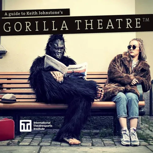 A Guide to Keith Johnstone's Gorilla Theatre - Paperback