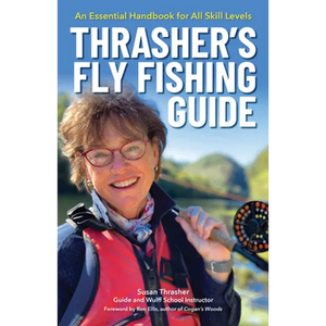 Thrasher's Fly Fishing Guide: An Essential Handbook for All Skill Levels - Hardcover