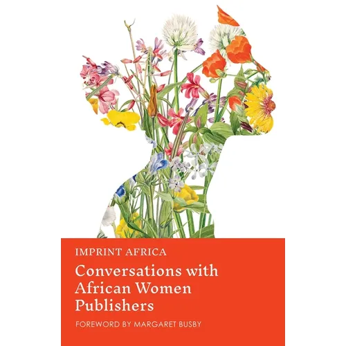 Imprint Africa: Conversations with African Women Publishers - Paperback