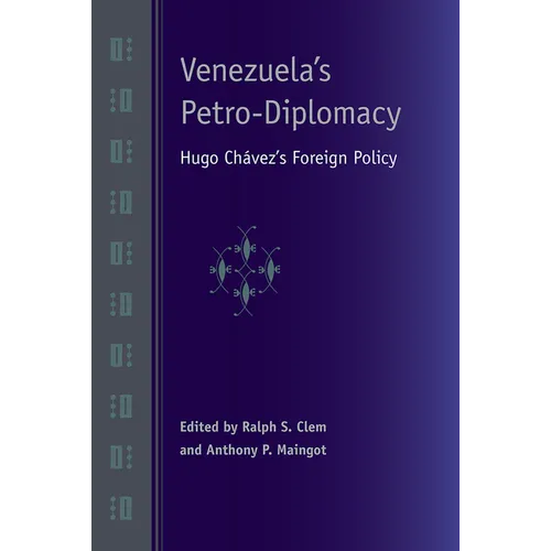 Venezuela's Petro-Diplomacy: Hugo Chavez's Foreign Policy - Paperback