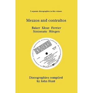 Mezzo and Contraltos. 5 Discographies. Janet Baker, Margarete Klose, Kathleen Ferrier, Giulietta Simionato, Elisabeth Höngen. [1998]. - Paperback