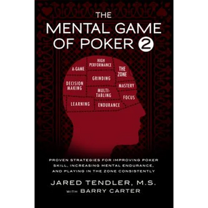 The Mental Game of Poker 2: Proven Strategies For Improving Poker Skill, Increasing Mental Endurance, and Playing In The Zone Consistently - Paperback