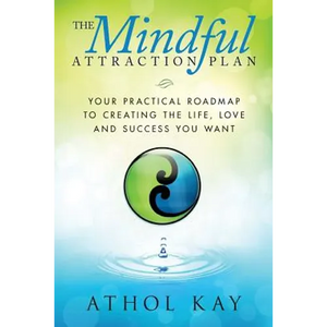 The Mindful Attraction Plan: Your Practical Roadmap to Creating the Life, Love and Success You Want - Paperback
