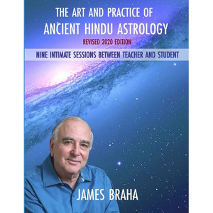 Art and Practice of Ancient Hindu Astrology: Nine Intimate Sessions Between Teacher and Student - Paperback