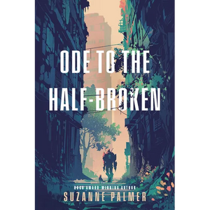 Ode to the Half-Broken - Hardcover