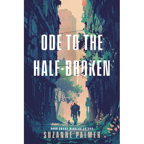 Ode to the Half-Broken - Hardcover