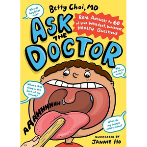Ask the Doctor: Real Answers to 60 of Your Weirdest, Wackiest Health Questions - Paperback