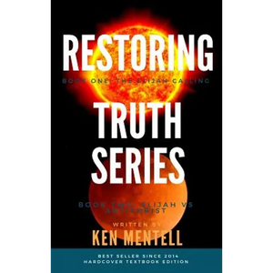 The Restoring Truth Series: Book One: The Elijah Calling & Book Two: Elijah vs Antichrist - Hardcover
