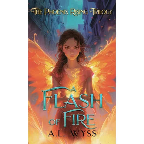 A Flash of Fire: The Phoenix Rising Trilogy, Book 1 - Hardcover