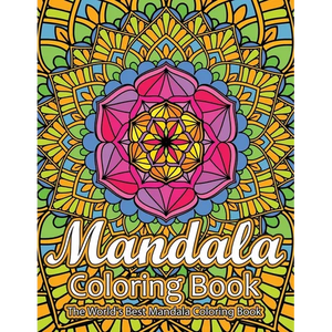 Mandala Coloring Book The World's Best Mandala Coloring Book: Adult Coloring Book Stress Relieving Mandalas Designs Patterns & So Much More Mandala .. - Paperback