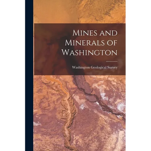 Mines and Minerals of Washington - Paperback