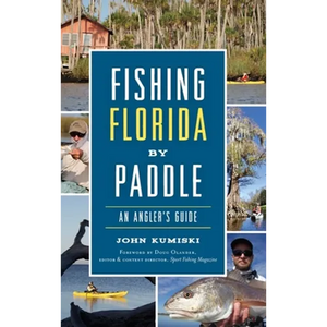 Fishing Florida by Paddle: An Angler's Guide - Hardcover