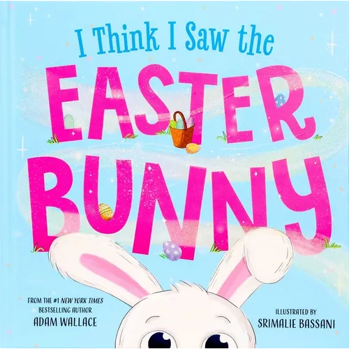 I Think I Saw the Easter Bunny - Hardcover