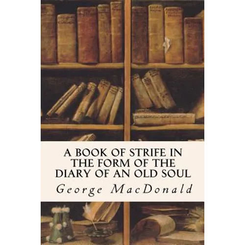 A Book of Strife in the Form of the Diary of an Old Soul - Paperback