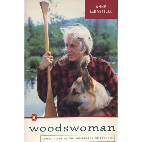 Woodswoman: Living Alone in the Adirondack Wilderness - Paperback