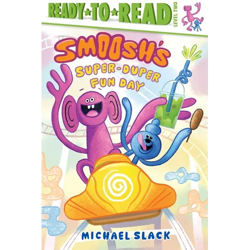 Smoosh's Super-Duper-Fun Day: Ready-To-Read Level 2 - Paperback