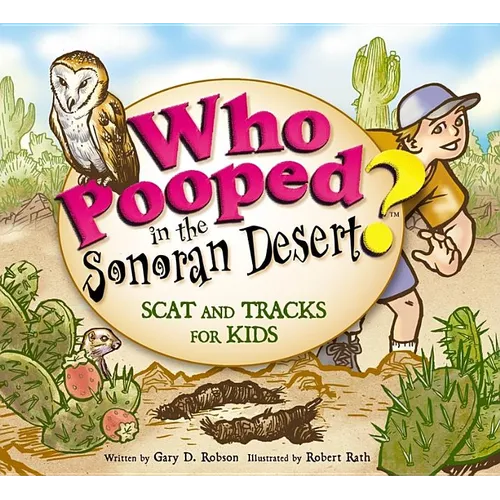 Who Pooped in the Sonoran Desert?: Scats and Tracks for Kids - Paperback