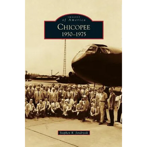 Chicopee: 1950-1975 - Hardcover