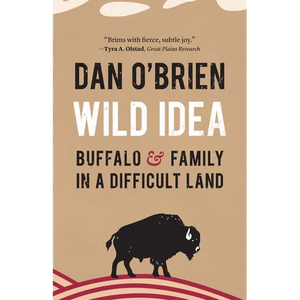 Wild Idea: Buffalo and Family in a Difficult Land - Paperback