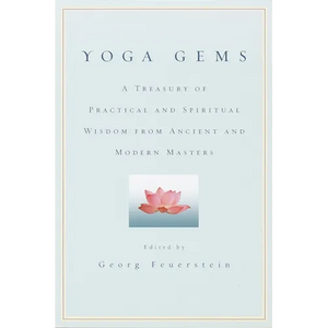 Yoga Gems: A Treasury of Practical and Spiritual Wisdom from Ancient and Modern Masters - Paperback