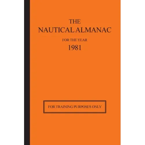 The Nautical Almanac for the Year 1981: For Training Purposes Only - Hardcover